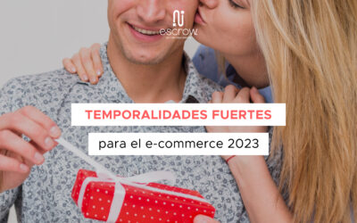 Temporalidades fuertes para e-commerce este 2023